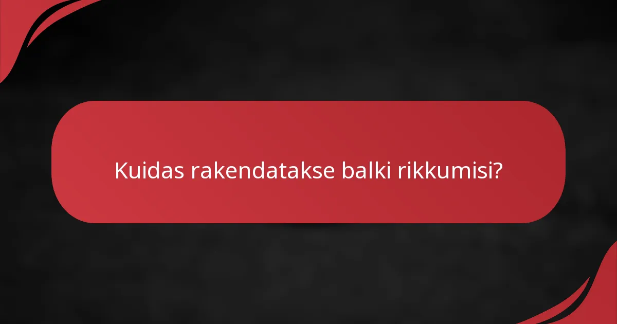 Kuidas rakendatakse balki rikkumisi?
