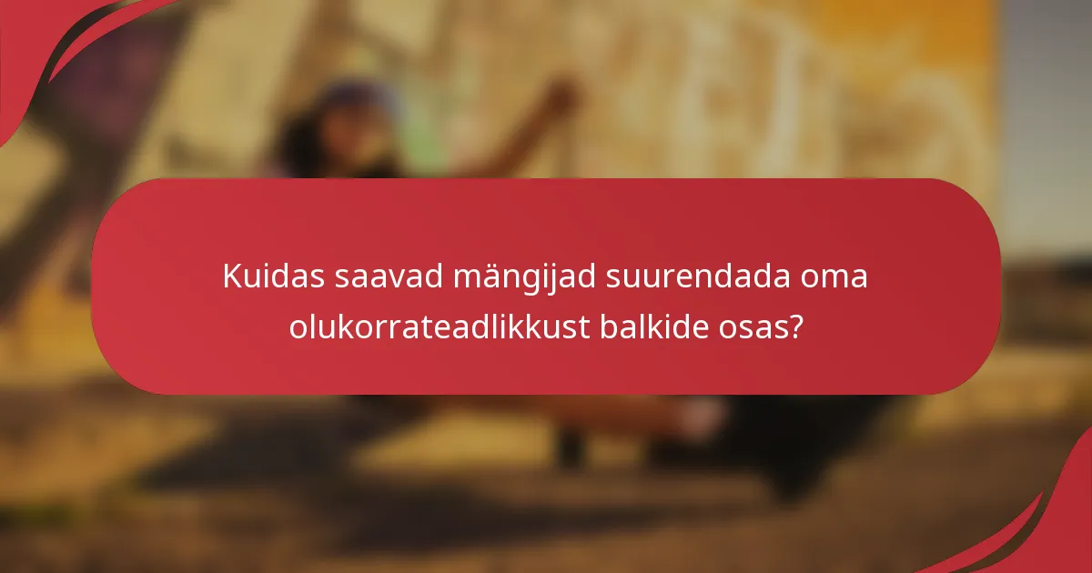 Kuidas saavad mängijad suurendada oma olukorrateadlikkust balkide osas?