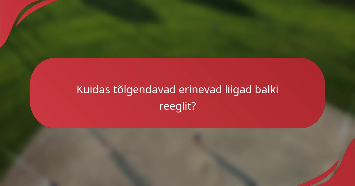 Kuidas tõlgendavad erinevad liigad balki reeglit?