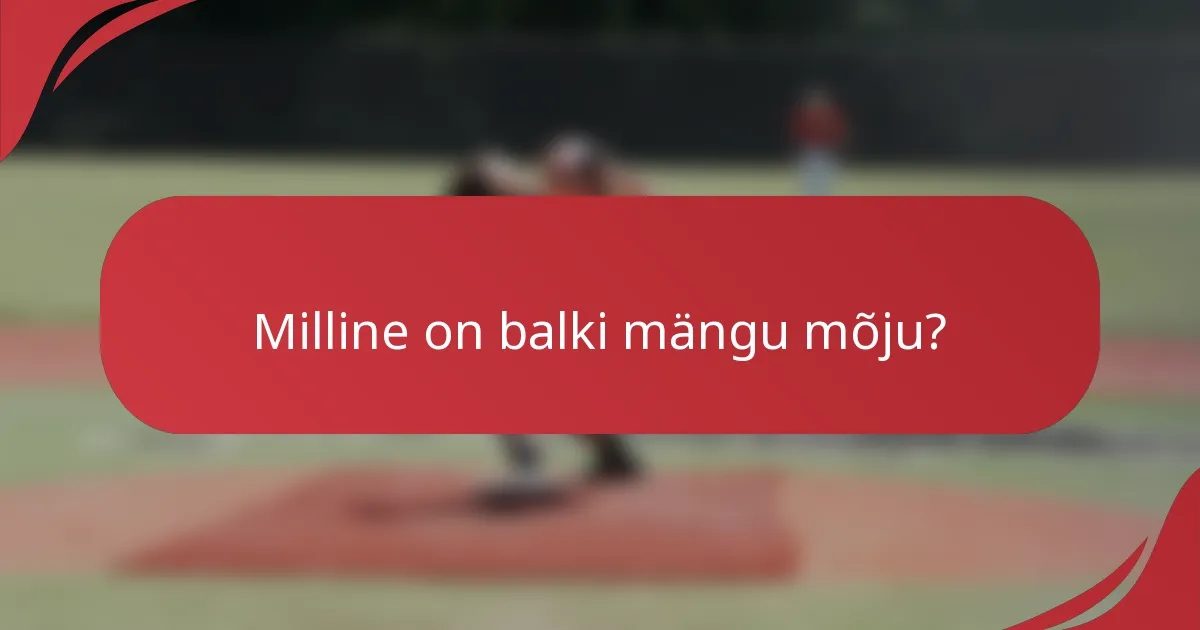 Milline on balki mängu mõju?