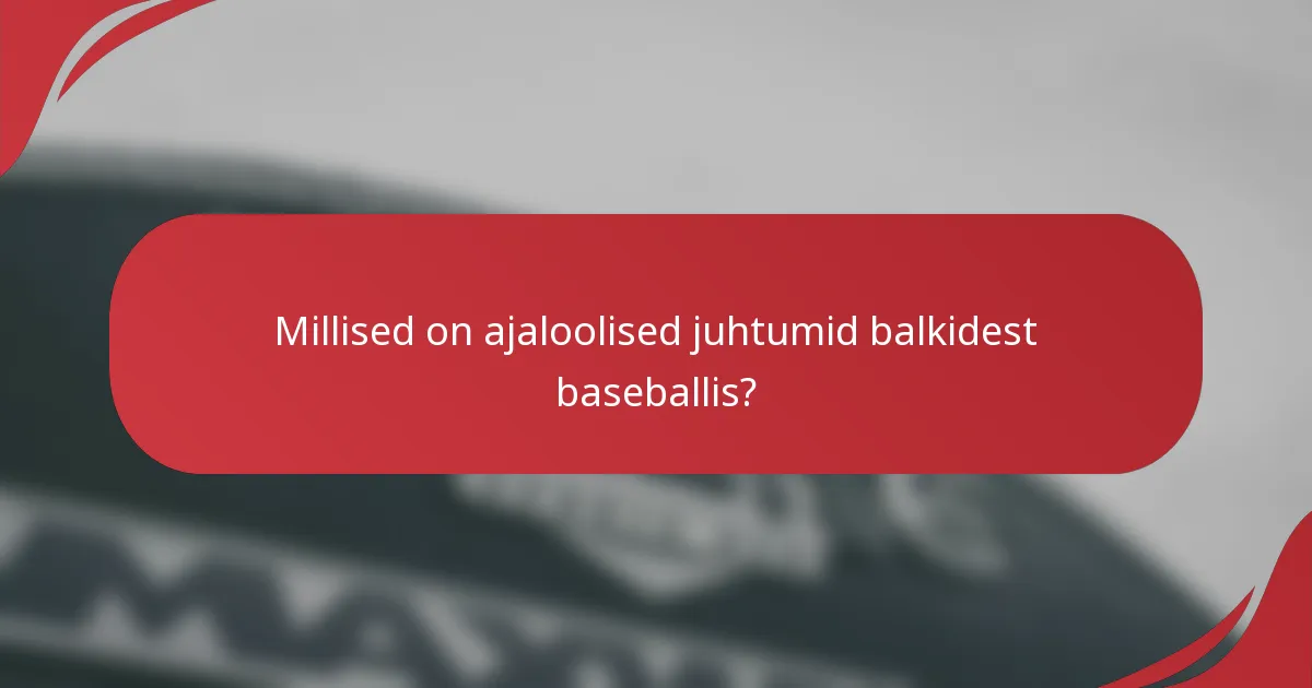 Millised on ajaloolised juhtumid balkidest baseballis?