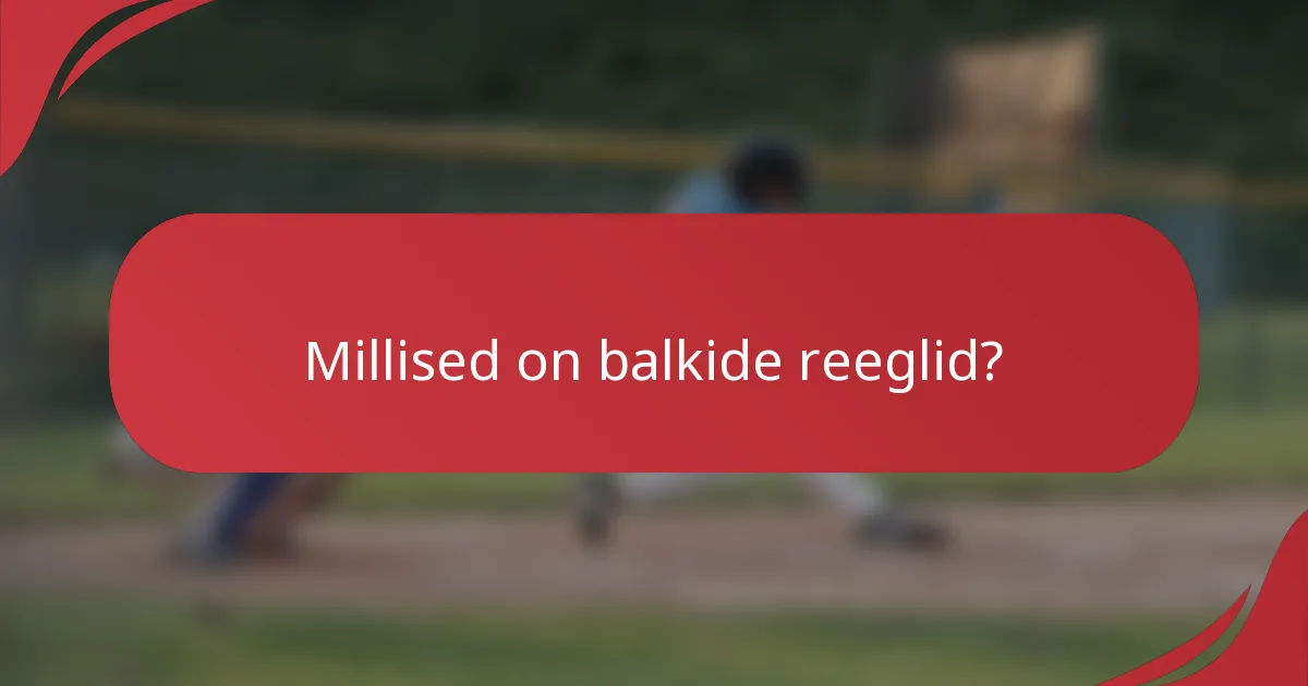 Millised on balkide reeglid?