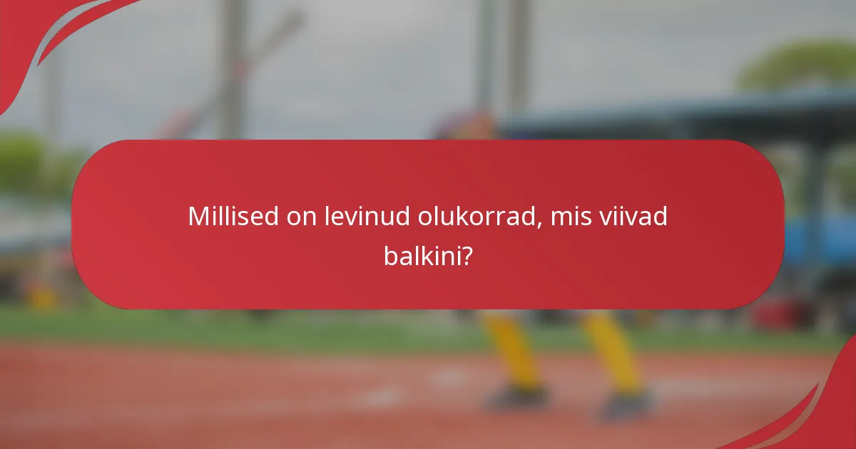 Millised on levinud olukorrad, mis viivad balkini?
