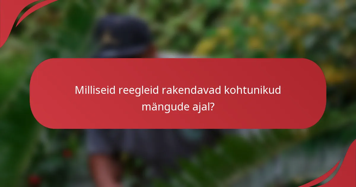 Milliseid reegleid rakendavad kohtunikud mängude ajal?